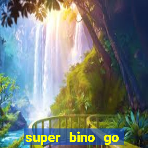 super bino go dinheiro infinito